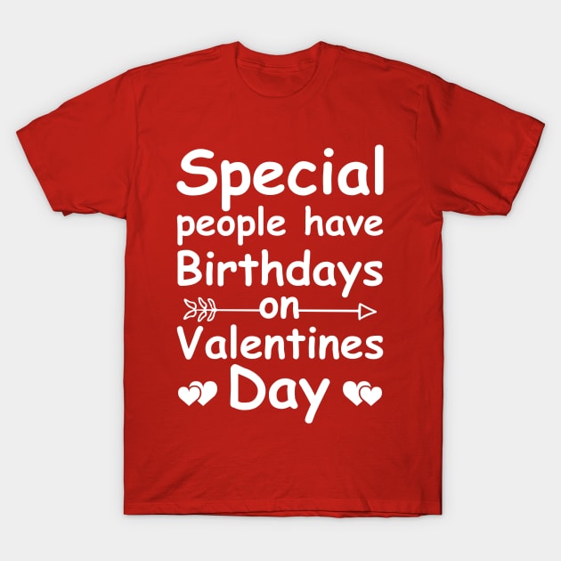 Valentine Birthday Women Girls Born on Valentines Day T-Shirt by DragonTees